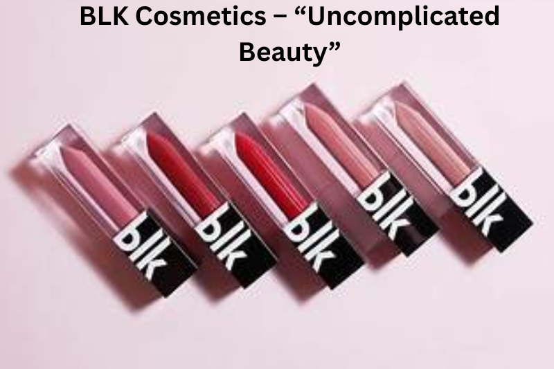 BLK Cosmetics – “Uncomplicated Beauty”
