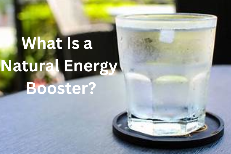 What Is a Natural Energy Booster