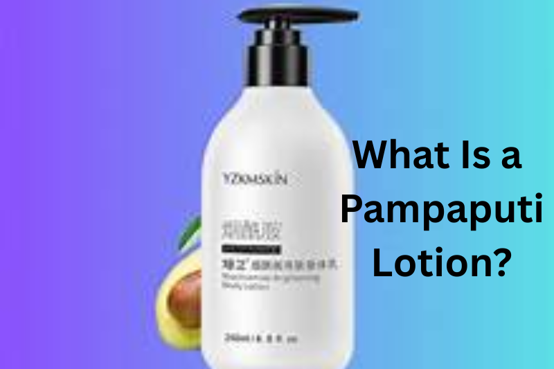 What Is a Pampaputi Lotion