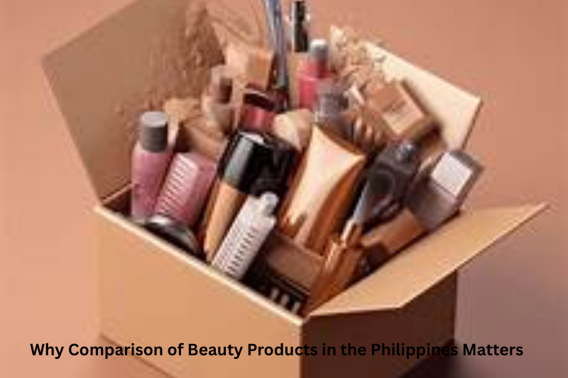 Why Comparison of Beauty Products in the Philippines Matters